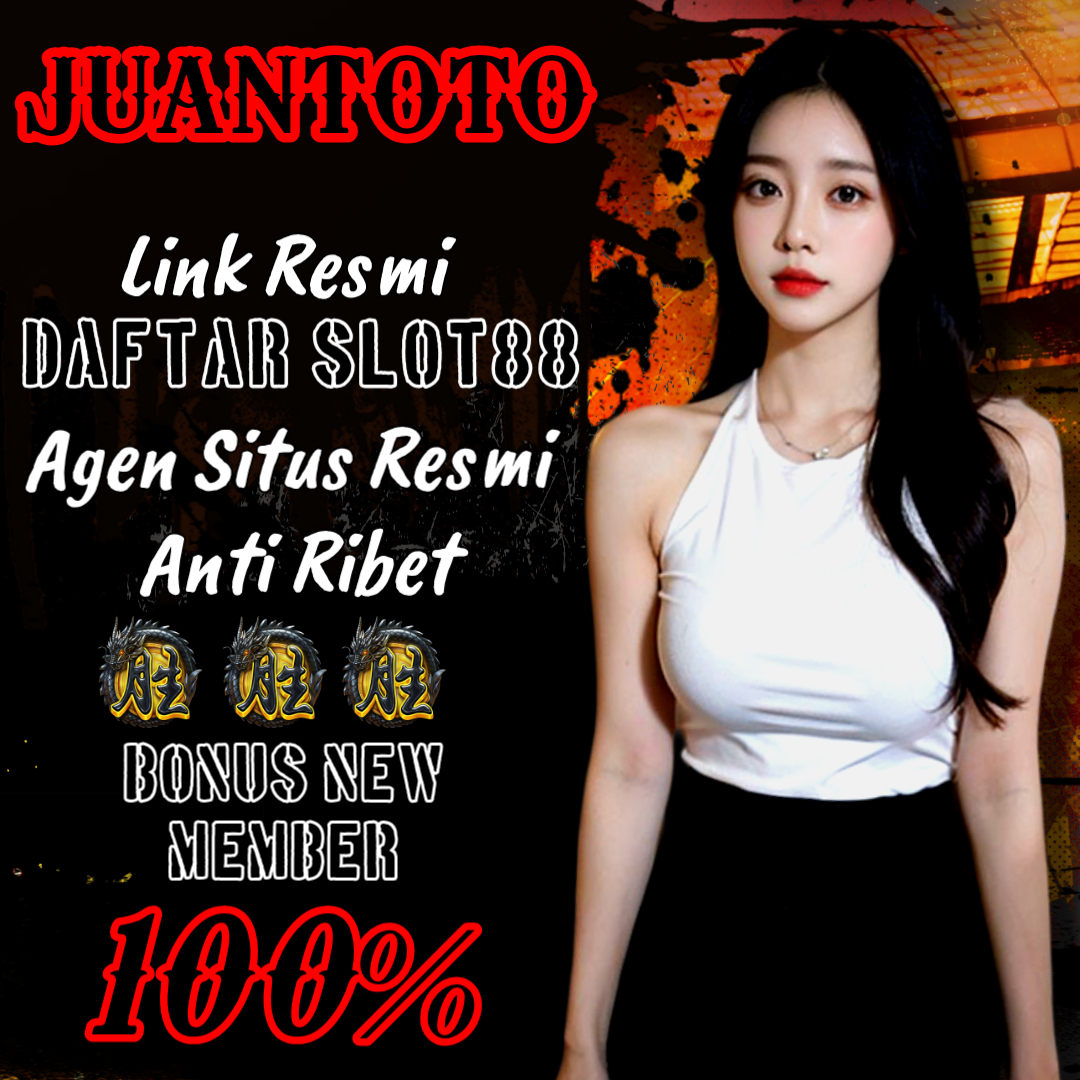 JUANTOTO # Daftar Agen Slot88 Situs Resmi Anti Ribet Depo Bisa Via Dana image 1